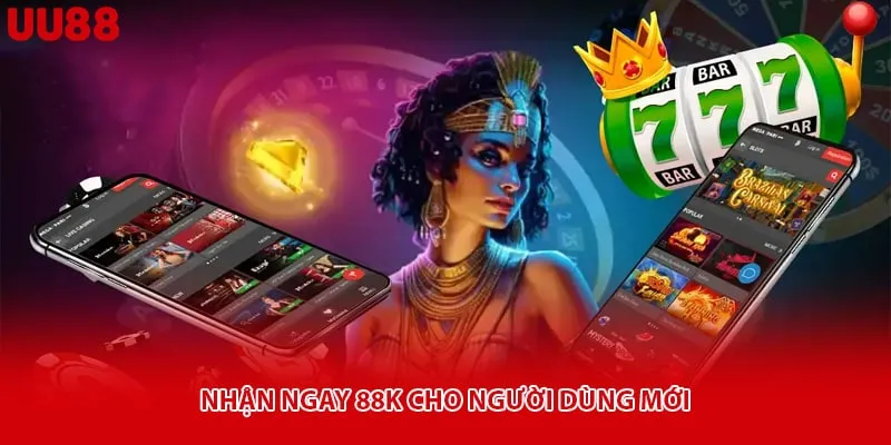 Nhận ngay 88K cho người dùng mới