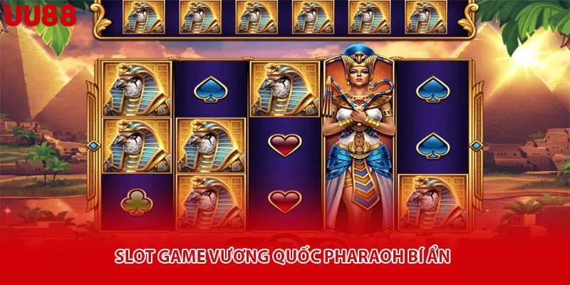 Slot game Vương Quốc Pharaoh bí ẩn
