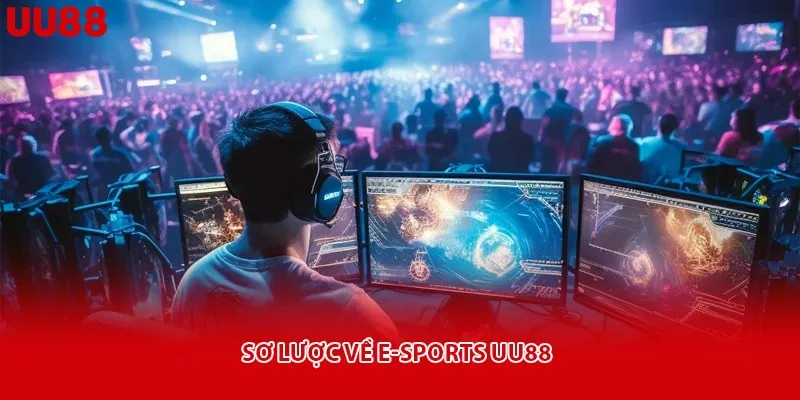 Sơ lược về e-sports uu88